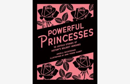 Powerful Princesses: 10 Untold Stories of History`s Boldest Heroines (Heroic Heroines)