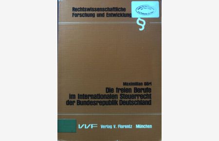 Die freien Berufe im internationalen Steuerrecht der Bundesrepublik Deutschland.   - Rechtswissenschaftliche Forschung und Entwicklung ; Bd. 32