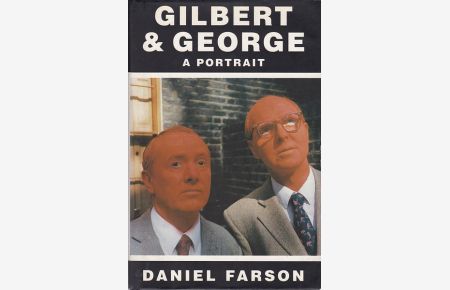 Gilbert & George. A portrait.