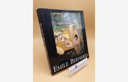 Emile Bernard 1868 - 1941 ; a pioneer of modern art