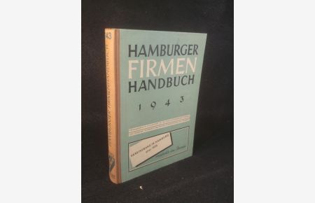 Hamburger Firmenhandbuch 1943. Herausgegeben in Gemeinschaft mit der Gauwirtschaftskammer Hamburg.