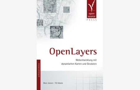 OpenLayers  - Webentwicklung mit dynamischen Karten und Geodaten