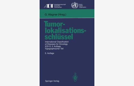 Tumorlokalisationsschlüssel  - International Classification of Diseases for Oncology ICD-O, 2.Auflage, Topographischer Teil