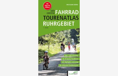 Der große Fahrrad-Tourenatlas Ruhrgebiet. KLARTEXT aktiv.