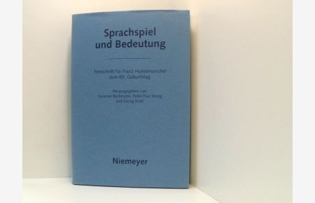 Sprachspiel und Bedeutung: Festschrift für Franz Hundsnurscher zum 65. Geburtstag  - Festschrift für Franz Hundsnurscher zum 65. Geburtstag