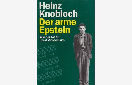 Der arme Epstein : wie der Tod zu Horst Wessel kam.