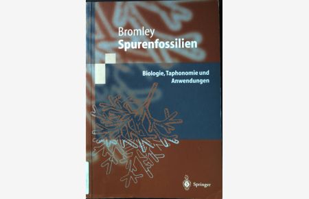 Spurenfossilien : Biologie, Taphonomie und Anwendungen.