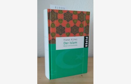 Der Islam. Wesen und Geschichte. [Von Hans Küng].