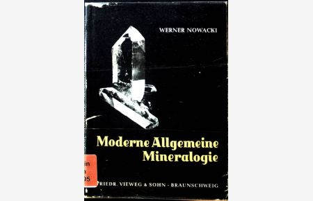 Moderne allgemeine Mineralogie (Kristallographie).   - Sammlung Vieweg ; H. 123