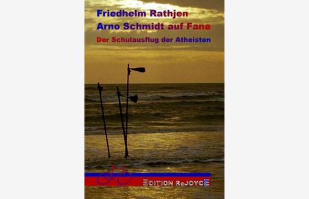 Arno Schmidt auf Fanø  - Der Schulausflug der Atheisten