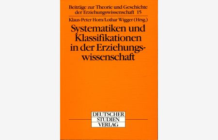 Systematiken und Klassifikationen in der Erziehungswissenschaft  - Mit Beiträgen von Matthias Bohlender u. a.