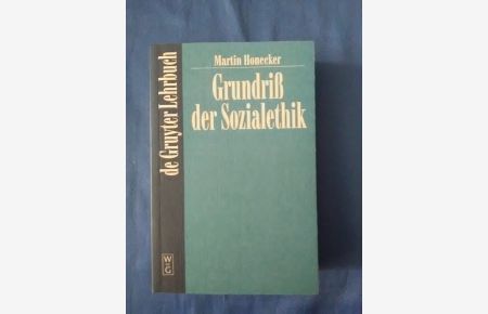 Grundriß der Sozialethik. Von Martin Honecker. (de Gruyter Lehrbuch).