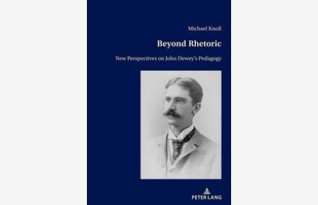 Beyond rhetoric : new perspectives on John Deweys pedagogy.