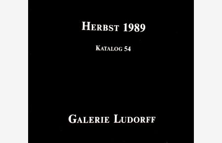 Galerie Ludorff.   - Herbst 1989 - Katalog 54.