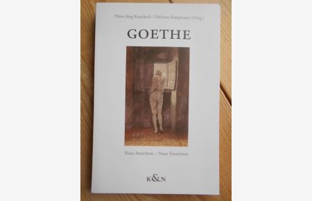 Goethe : neue Ansichten - neue Einsichten.   - hrsg. von Hans-Jörg Knobloch/Helmut Koopmann