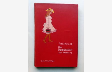 Das Komtesschen und andere Erzählungen für die Jugend.   - Mit vier Farbendruckbildern von O. Herrfurth. Sechstes bis achtes Tausend.