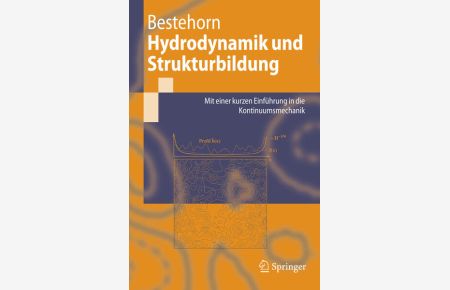 Hydrodynamik und Stru. kturbildung. Mit einer kurzen Einführung in die Kontinuumsmechanik.   - Springer-Lehrbuch