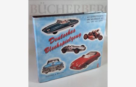 Deutsches Blechspielzeug  - Die schönsten Autos und Motorräder der 50er und 60er Jahre
