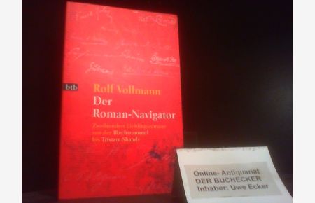 Der Roman-Navigator : zweihundert Lieblingsromane von der Blechtrommel bis Tristram Shandy.   - Goldmann ; 72373 : btb