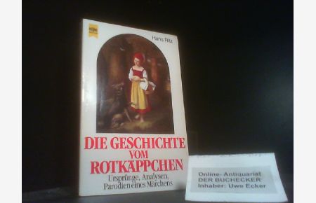 Die Geschichte vom Rotkäppchen : Ursprünge, Analysen, Parodien e. Märchens.   - Hans Ritz / Heyne-Bücher / 1 / Heyne allgemeine Reihe ; Nr. 6603
