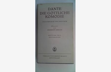 Dante - Die göttliche Komödie - Dritter Teil: Das Paradies (Italienisch und Deutsch),