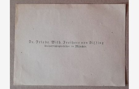 Visitenkarte Friedrich Wilhelm von Bissing Universitätsprofessor in München