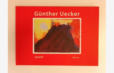 Günther Uecker. Aquarelle.   - Anlässlich der Ausstellung Neuer Berliner Kunstverein, 12. Märzbis 6, Juni 2005