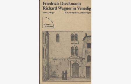Richard Wagner in Venedig: Eine Collage.   - Sammlung Luchterhand