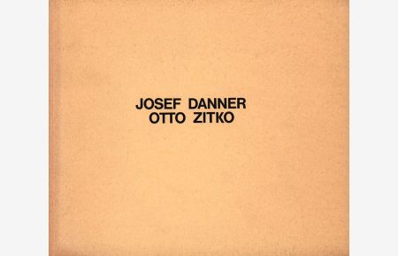 Josef Danner. Otto Zitko.