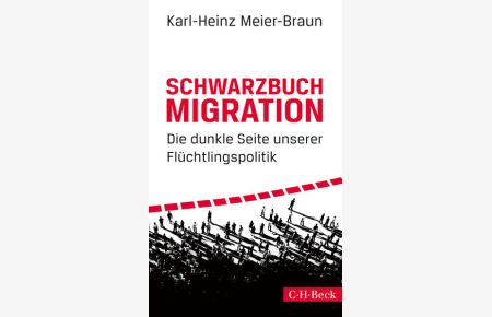Schwarzbuch Migration  - Die dunkle Seite unserer Flüchtlingspolitik