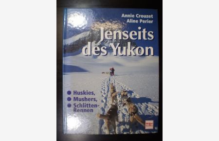 Jenseits des Yukon. Huskies, Mushers, Schlittenrennen, die aus der Kälte kommen