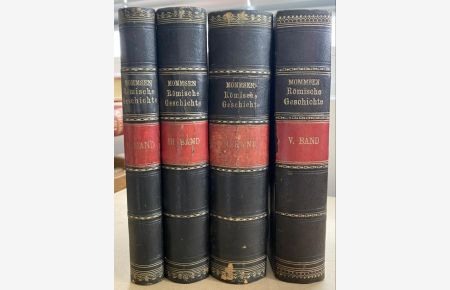 Römische Geschichte. 1. -3. und 5. Band (alles Erschienene) in 4 Bänden. Mit 11 (10 grenzkolorierten) lithographischen Karten.