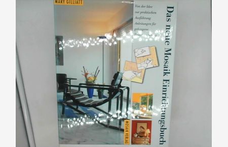 Das neue Mosaik Einrichtungsbuch. Von der Idee zur praktischen Ausführung. Anleitungen für gelungene Raumgestaltung.