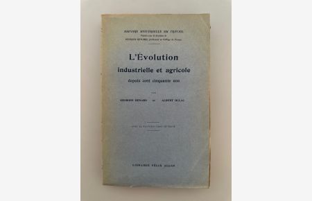 L'evolution industrielle et agricole depuis cent cinquante ans. Avec 34 gravures dans le texte.