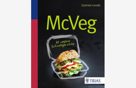 Mc Veg: 80 vegane Schnellgerichte