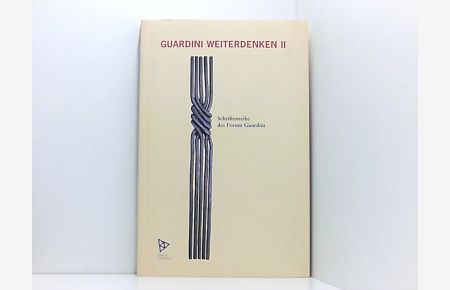 Guardini weiterdenken II (Schriftenreihe der Guardini Stiftung)