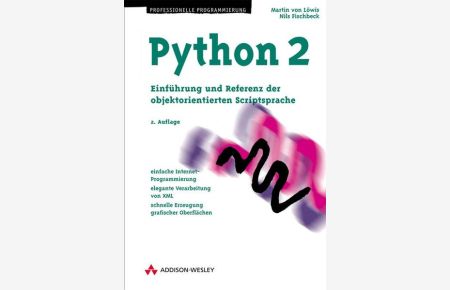 Python 2 - Einführung und Referenz der objektorientierten Skriptsprache