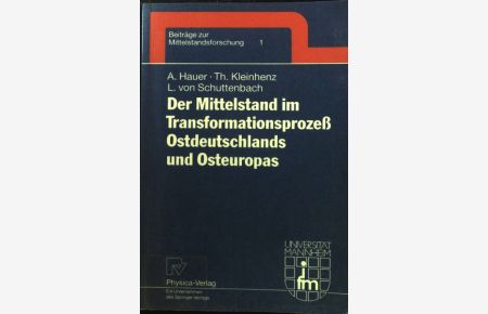 Der Mittelstand im Transformationsprozess Ostdeutschlands und Osteuropas.   - Beiträge zur Mittelstandsforschung ; Bd. 1