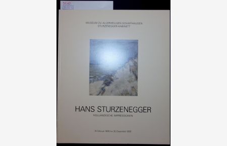 HANS STURZENEGGER HOLLÄNDISCHE IMPRESSIONEN.   - 14 Februar 1990 bis 30 Dezember 1990