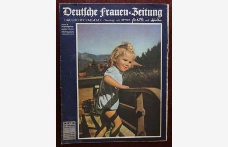 Deutsche Frauen-Zeitung. Häuslicher Ratgeber. 56. Jahrgang 1942 / 1943. Heft 13.   - Ausgabe B ohne Schnittmusterbogen.