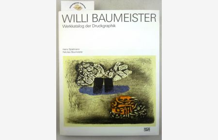 Willi Baumeister - Werkkatalog der Druckgraphik : diese Publikation erscheint am 31. August 2005 zum 50. Todestag des Künstlers.