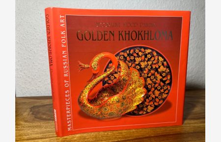 Golden Khokhloma. Masterpieces of Russian Folk Art. Decorative Wood Painting.