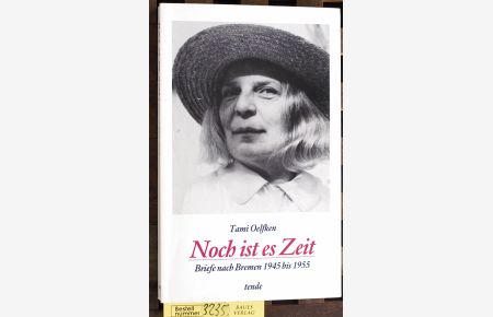 Noch ist es Zeit  - Briefe nach Bremen 1945 bis 1955. Hrsg. von Ursel Habermann
