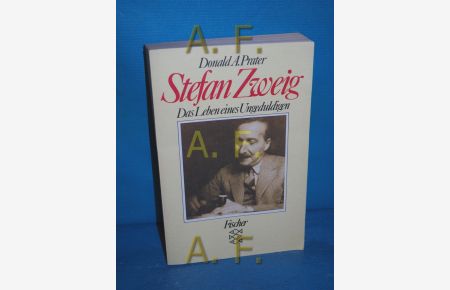 Stefan Zweig : d. Leben e. Ungeduldigen  - Aus d. Engl. von Annelie Hohenemser / Fischer , 5619