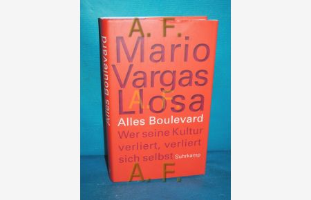 Alles Boulevard : wer seine Kultur verliert, verliert sich selbst  - Mario Vargas Llosa. Aus dem Span. von Thomas Brovot
