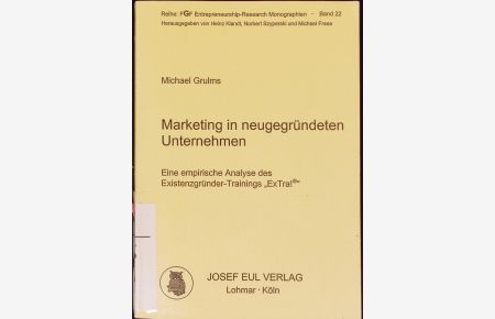 Marketing in neugegründeten Unternehmen.   - Eine empirische Analyse des Existenzgründer-Trainings ExTra!.