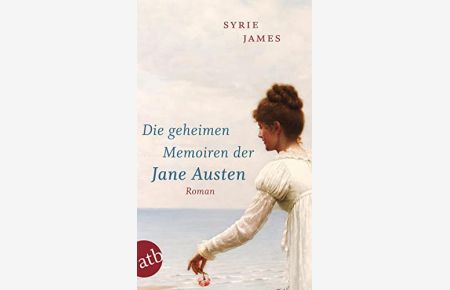 Die geheimen Memoiren der Jane Austen: Roman