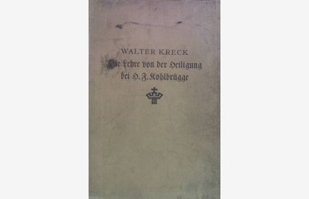 Die Lehre von der Heiligung bei H. F. Kohlbrügge.   - Forschungen zur Geschichte und Lehre des Protestantismus, 8. Reihe, Bd. 2