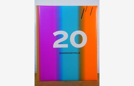 20 Jahre Bundeskunsthalle, Kunst- und Ausstellungshalle der Bundesrepublik Deutschland 1992 - 2012