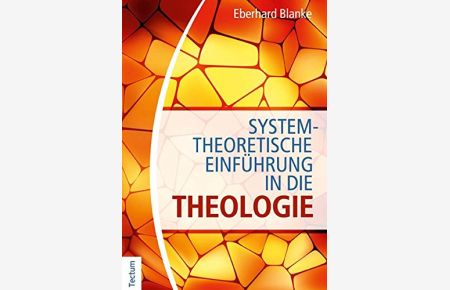 Systemtheoretische Einführung in die Theologie.